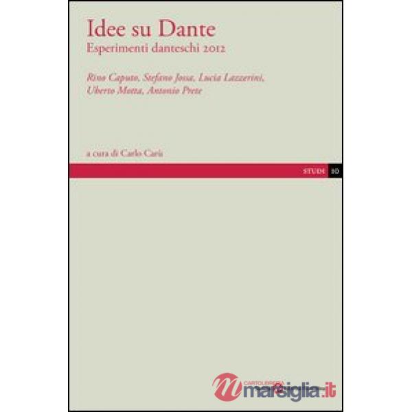 Idee su Dante. Esperimenti danteschi