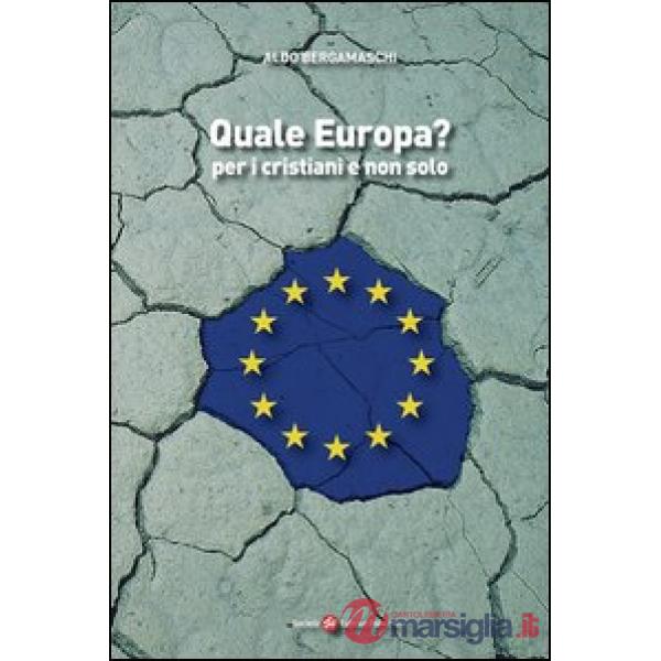 Quale Europa? Per i cristiani e non solo