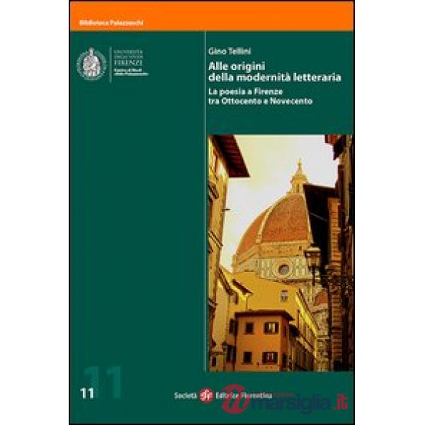 Alle origini della modernità letteraria. La poesia a Firenze tra Ottocento e Novecento. Con DVD