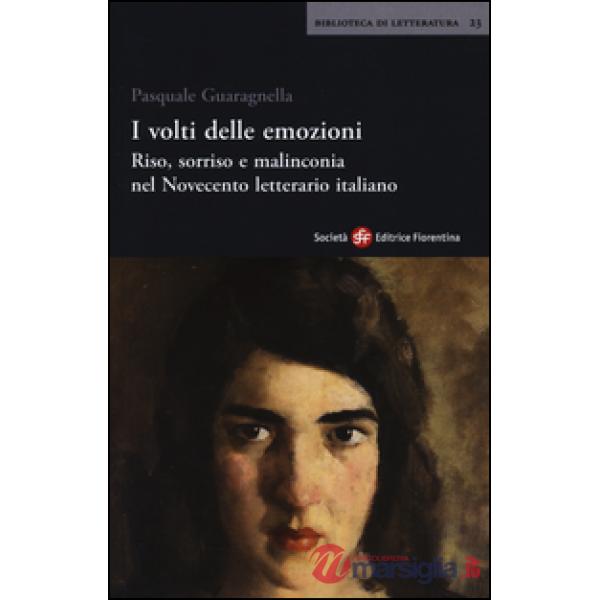 Volti delle emozioni. Riso, sorriso e malinconia nel Novecento letterario italiano (I)