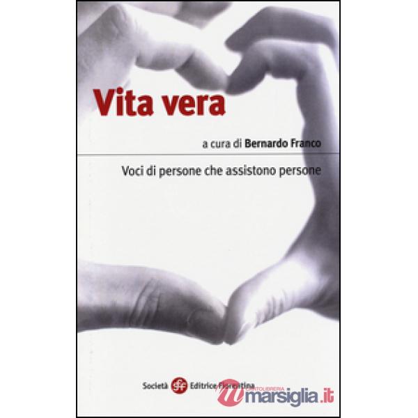 Vita vera. Voci di persone che assistono persone