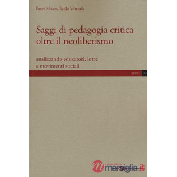 Saggi di pedagogia critica oltre il neoliberismo. Analizzando educatori, lotte e