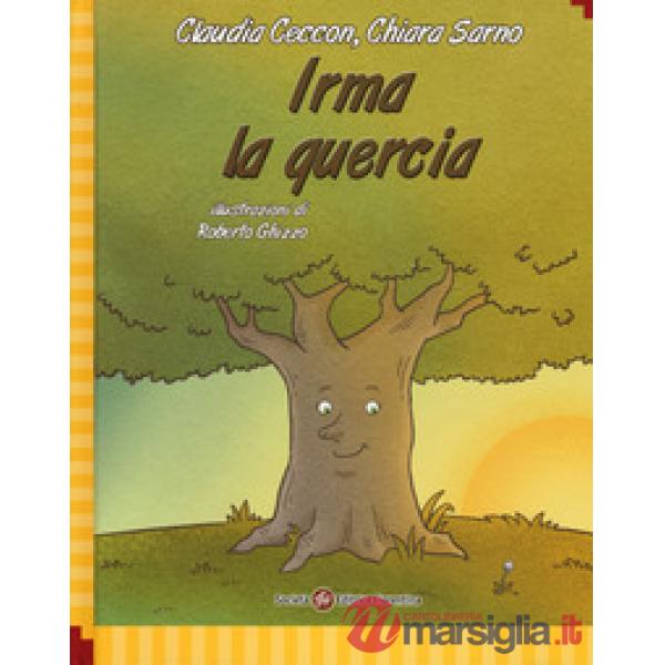 Irma la quercia. Ediz. italiana e inglese. Con Contenuto digitale per download e accesso online