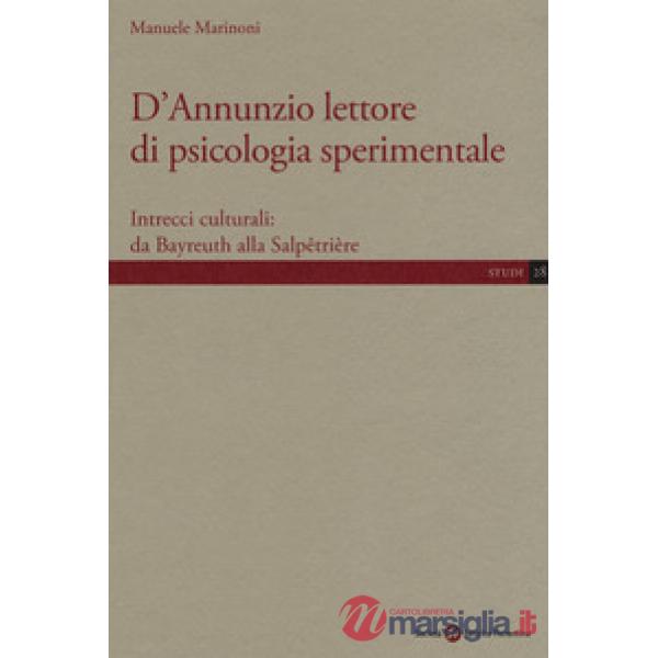 D'Annunzio lettore di psicologia sperimentale. Intrecci culturali: da Bayreuth a