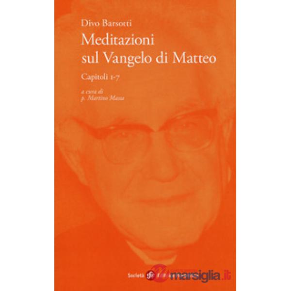 Meditazioni sul Vangelo di Matteo. Capitoli 1-7