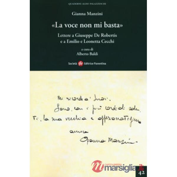 Voce non mi basta». Lettere a Giuseppe De Robertis e a Emilio e Leonetta Cecchi («La)