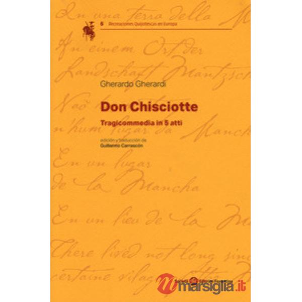Don Chisciotte. Tragicommedia in 5 atti
