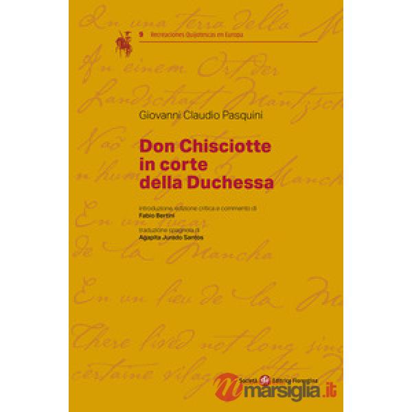 Don Chisciotte in corte della duchessa. Ediz. italiana e spagnola