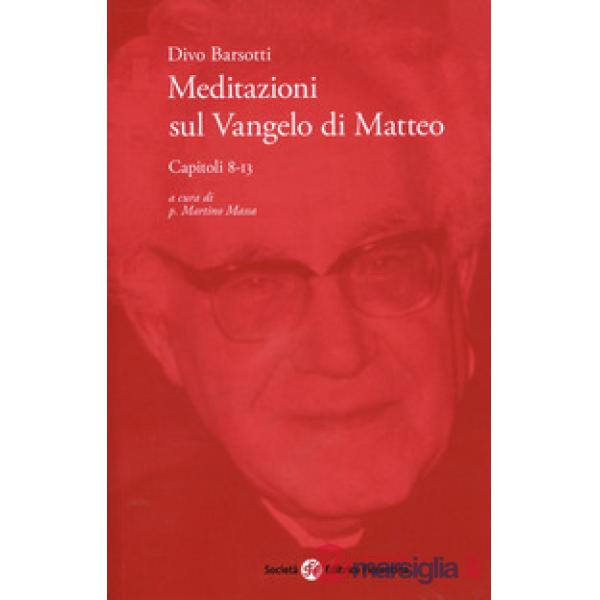Meditazioni sul Vangelo di Matteo. Capitoli 8-13
