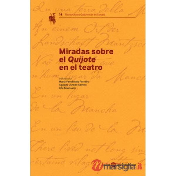 Miradas sobre el «Quijote» en el teatro
