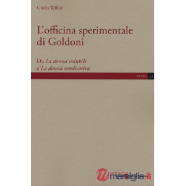 Officina sperimentale di Goldoni. Da «La donna volubile» a «La donna vendicativa» (L')