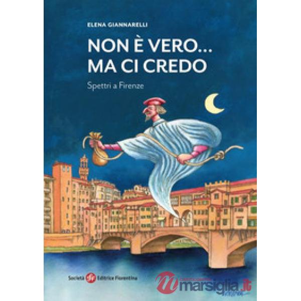 Non è vero... ma ci credo. Spettri a Firenze