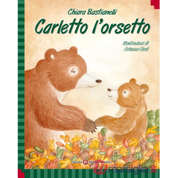 Carletto l'orsetto. Ediz. illustrata