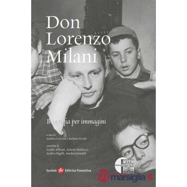 Don Lorenzo Milani. Biografia per immagini