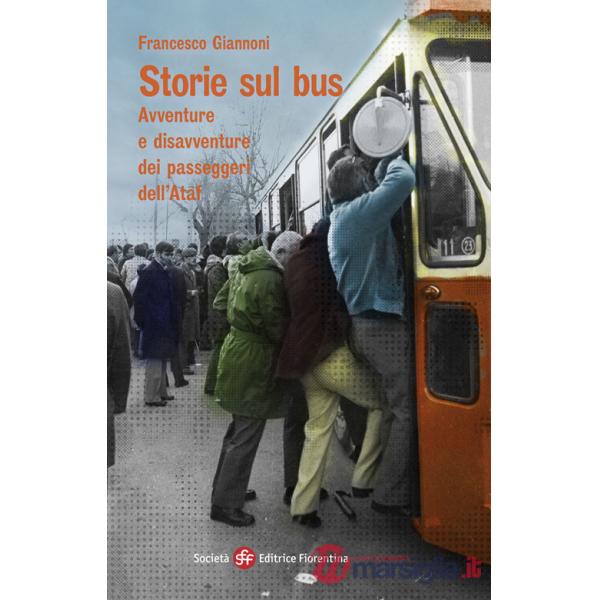 Storie sul bus. Avventure e disavventure dei passeggeri dell'Ataf