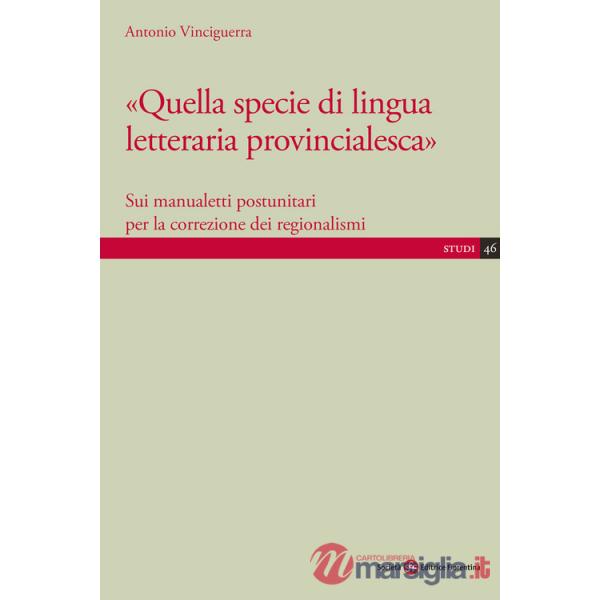 Quella specie di lingua letteraria provincialesca. Sui manualisti postunitari per la correzione dei regionalismi