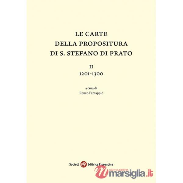 Carte della Propositura di S. Stefano di Prato (Le). Vol. 2: 1201-1300