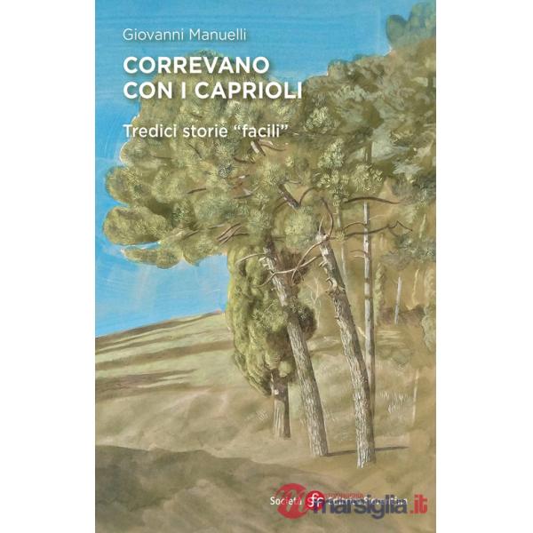 Correvano con i caprioli. Tredici storie facili