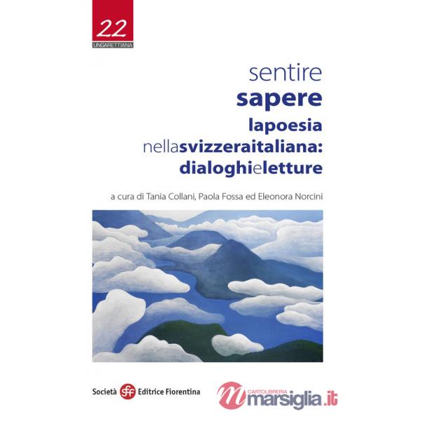 Sentire sapere. La poesia nella Svizzera italiana: dialoghi e letture