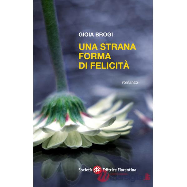 Strana forma di felicità (Una)