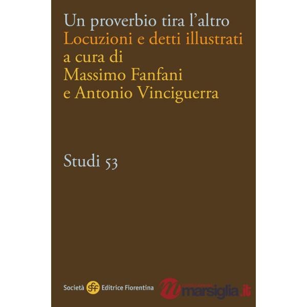 Proverbio tira l'altro. Locuzioni e detti illustrati (Un)