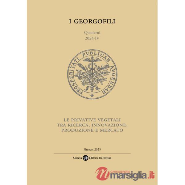 Privative vegetali tra ricerca, innovazione, produzione e mercato (Le)