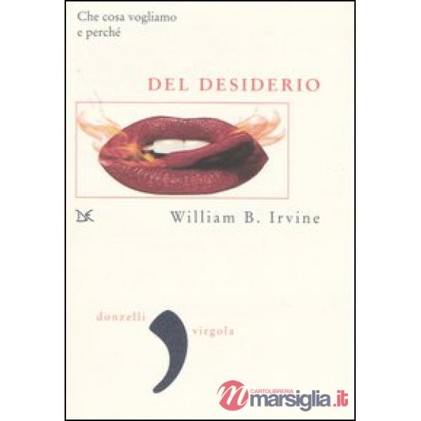 Del desiderio. Che cosa vogliamo e perché