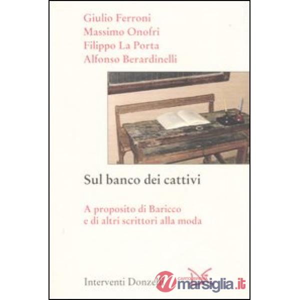 Sul banco dei cattivi. A proposito di Baricco e di altri scrittori alla moda