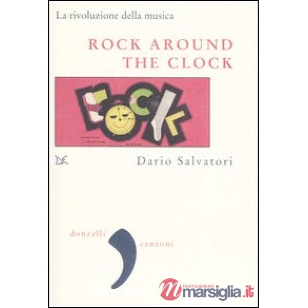 Rock around the clock. La rivoluzione della musica