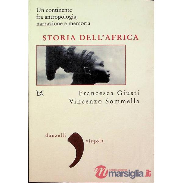 Storia dell'Africa. Un continente fra antropologia, narrazione e memoria