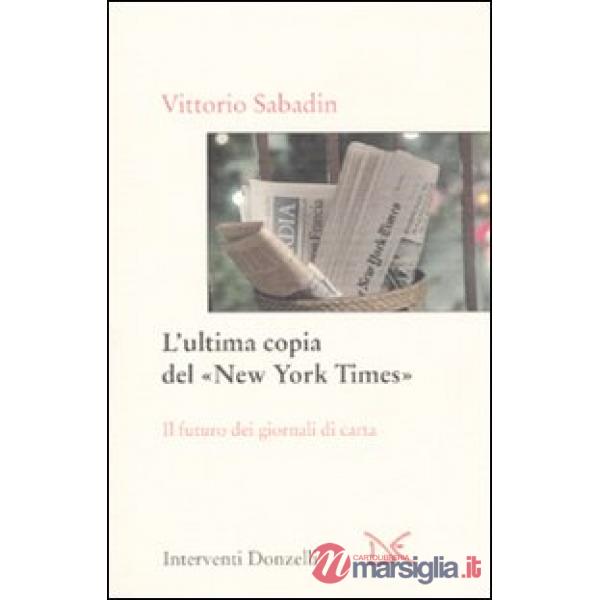 Ultima copia del «New York Times». Il futuro dei giornali di carta (L')