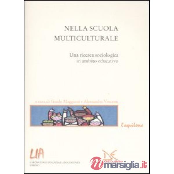 Nella scuola multiculturale. Una ricerca sociologica in ambito educativo