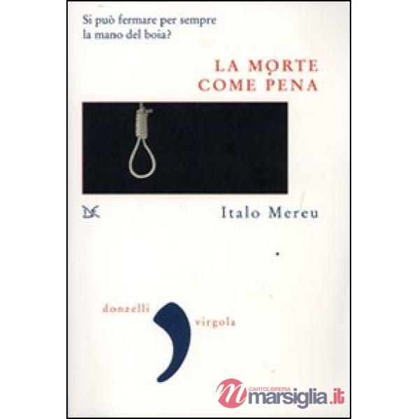 Morte come pena. Saggio sulla violenza legale (La)
