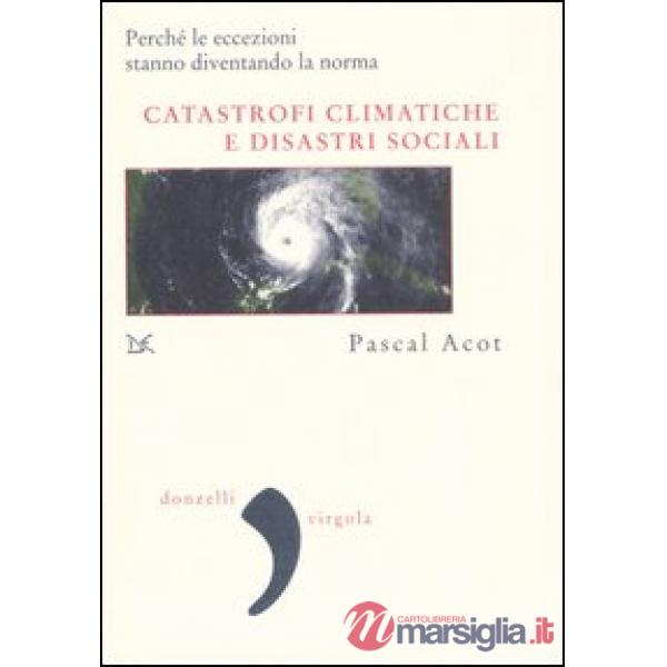 Catastrofi climatiche e disastri sociali
