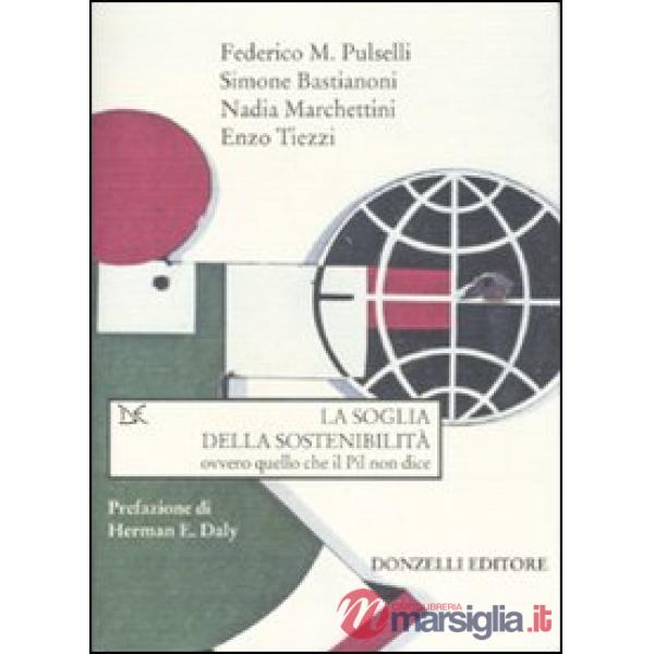 Soglia della sostenibilità ovvero quello che il Pil non dice (La)