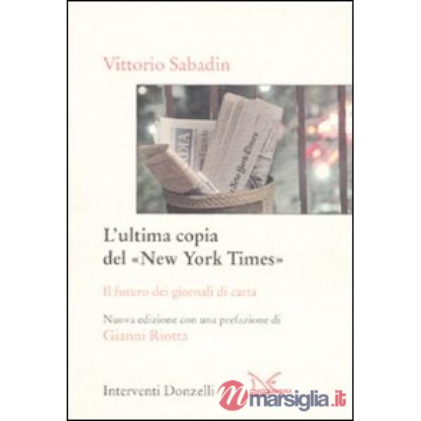Ultima copia del «New York Times». Il futuro dei giornali di carta (L')
