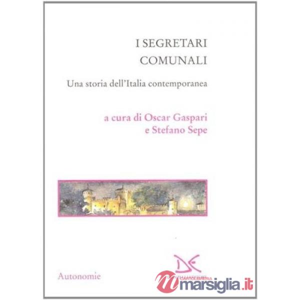 Segretari comunali. Una storia dell'Italia contemporanea (I)