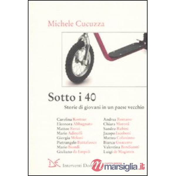 Sotto i 40. Storie di giovani in un paese vecchio