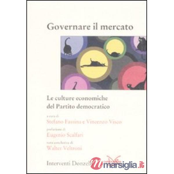 Governare il mercato. Le culture economiche del Partito democratico