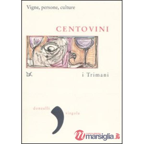 Centovini. Vigne, persone, culture