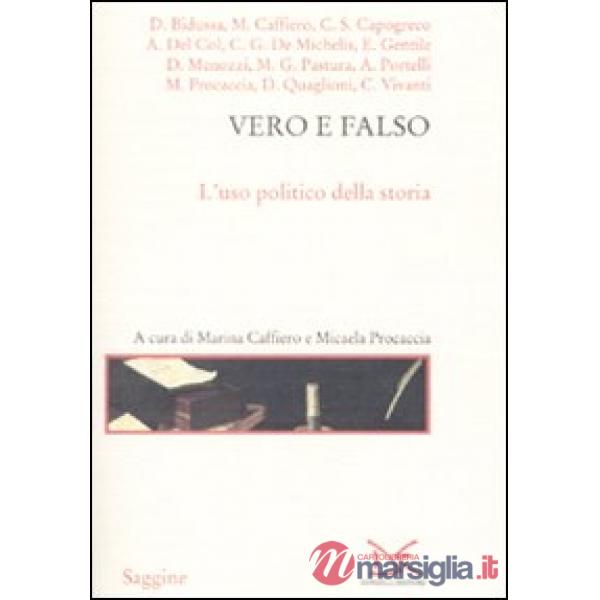 Vero e falso. L'uso politico della storia