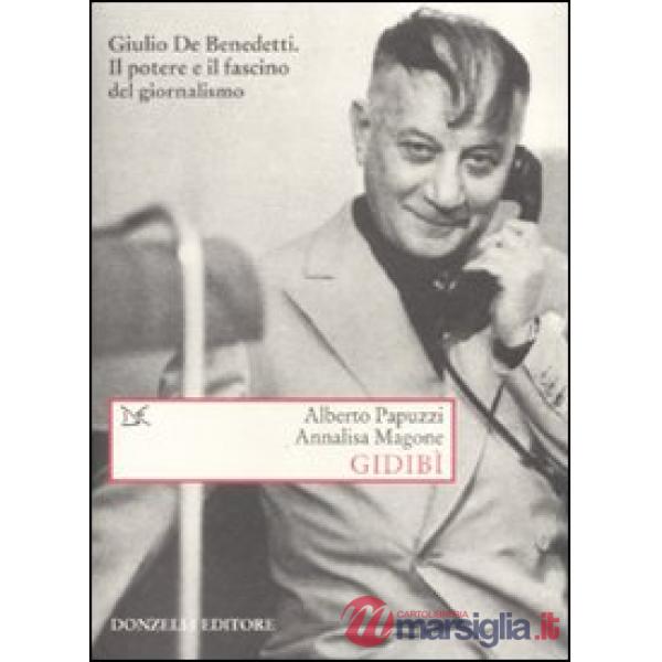 Gidibì. Un maestro di giornalismo