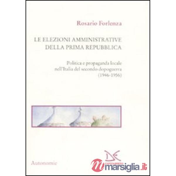 Elezioni amministrative della prima Repubblica. Politica e propaganda locale nel