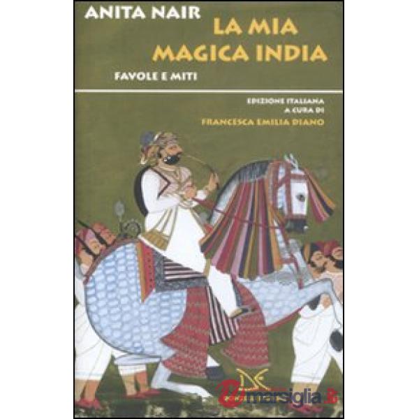 Mia magica India. Favole e miti (La)