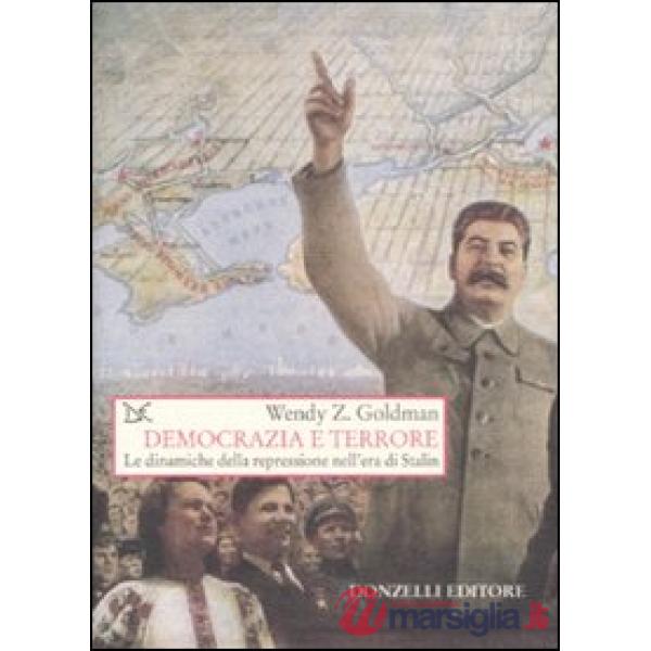 Democrazia e terrore. Le dinamiche della repressione nell'era di Stalin