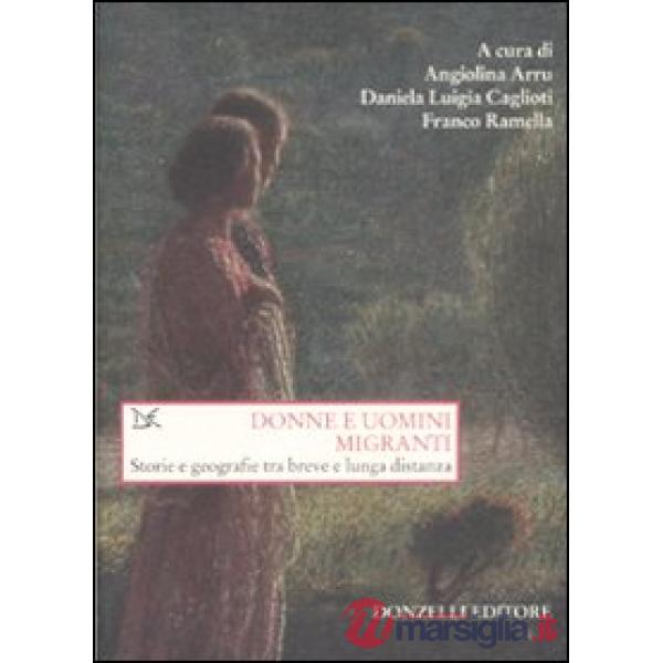 Donne e uomini migranti. Storie e geografie tra breve e lunga distanza