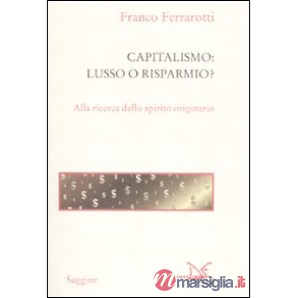 Capitalismo: lusso o risparmio? Alla ricerca dello spirito originario