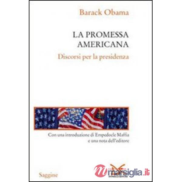 Promessa americana. Discorsi per la presidenza (La)