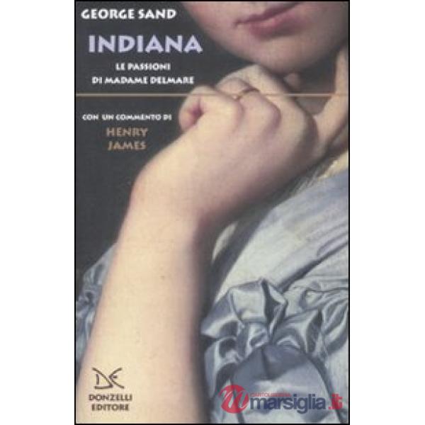 Indiana. Le passioni di Madame Delmare