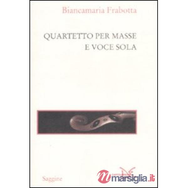 Quartetto per masse e voce sola